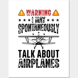 Warning I May Spontaneously Talk About Airplanes Posters and Art